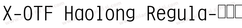 X-OTF Haolong Regula字体转换